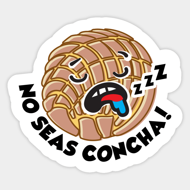 The Concha - No Seas Concha! Sticker by ThunderCrafts